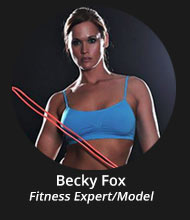 Becky Fox,Fitness Expert and Model 